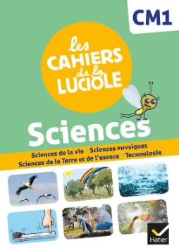 LES CAHIERS DE LA LUCIOLE SCIENCES  CM1