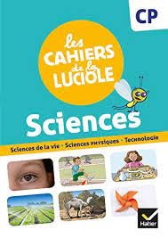 LES CAHIERS DE LA LUCIOLE SCIENCES CP