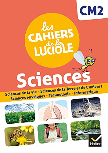 LES CAHIERS DE LA LUCIOLE SCIENCES CM2