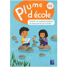 PLUME D'ECOLE GS | CAHIER DE MATHS