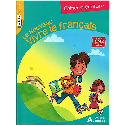VIVRE LE FRANCAIS CM2 | CAHIER D'ECRITURE 