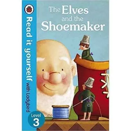 LADYBIRD READERS LEVEL 3 |  THE ELVES AND THE SHOEMAKER