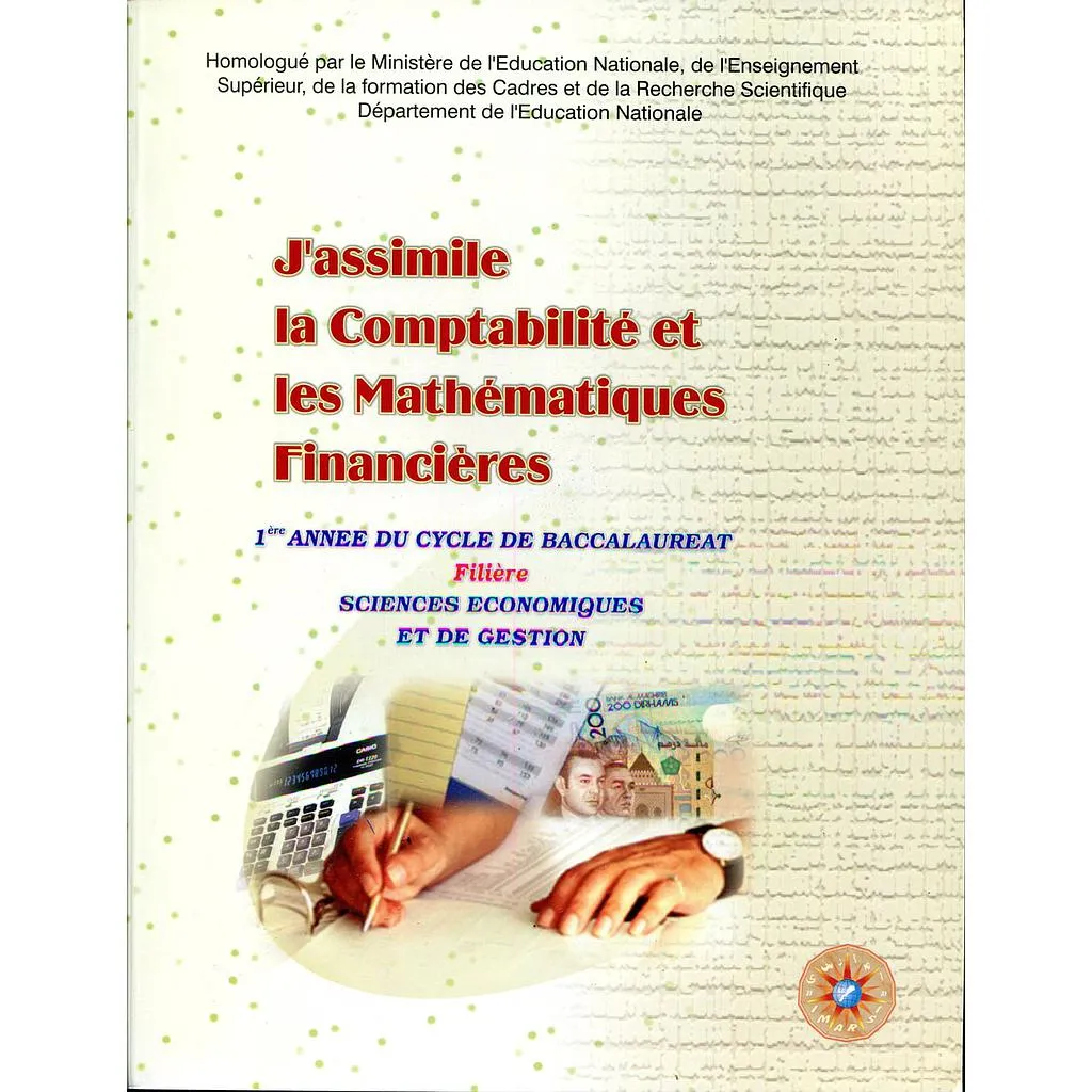 J'ASSIMILE LA COMPTABILITE ET LES MATH2MATIQUES FINANCIERES 1er ANNEE BAC | BAC1