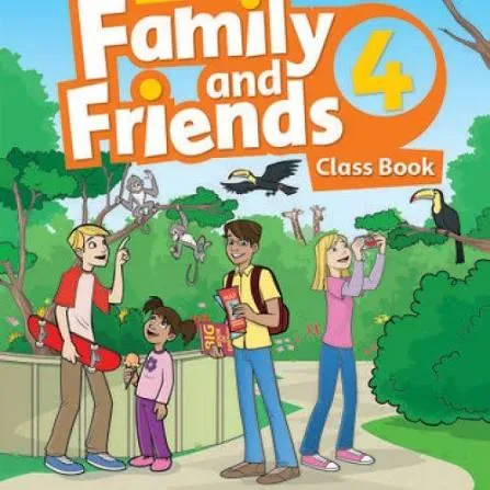 FAMILY AND FRIENDS 4 | CLASS BOOK