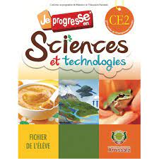 JE PROGRESSE EN SCIENCES ET TECHNO CE2