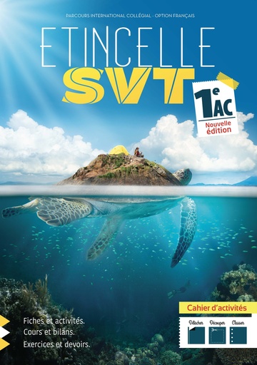 ETINCELLE SVT 1AC - CAHIER D'ACTIVITES